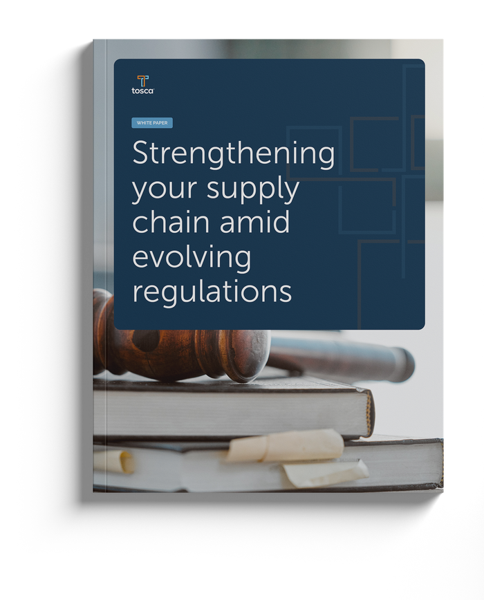 An image of the cover of a whitepaper from Tosca entitled "Strengthening your supply chain amid evolving regulations"